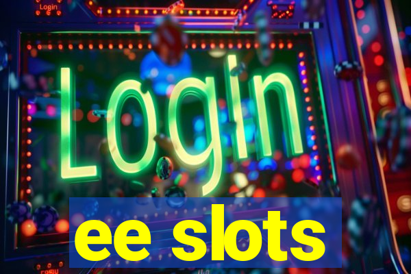 ee slots